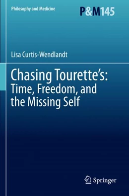 Abbildung von Curtis-Wendlandt | Chasing Tourette’s: Time, Freedom, and the Missing Self | 1. Auflage | 2024 | 145 | beck-shop.de