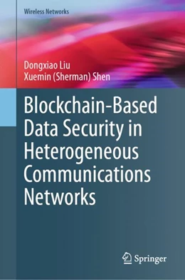 Abbildung von Liu / Shen | Blockchain-Based Data Security in Heterogeneous Communications Networks | 1. Auflage | 2024 | beck-shop.de