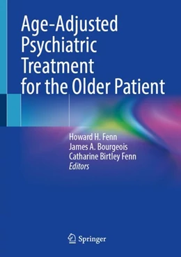 Abbildung von Fenn / Bourgeois | Age-Adjusted Psychiatric Treatment for the Older Patient | 1. Auflage | 2024 | beck-shop.de