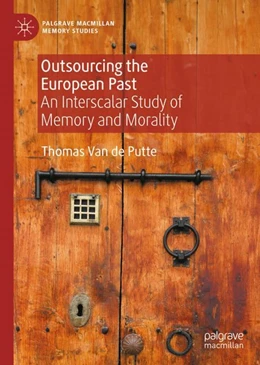 Abbildung von Van de Putte | Outsourcing the European Past | 1. Auflage | 2024 | beck-shop.de