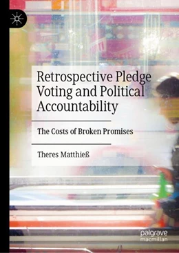 Abbildung von Matthieß | Retrospective Pledge Voting and Political Accountability | 1. Auflage | 2024 | beck-shop.de