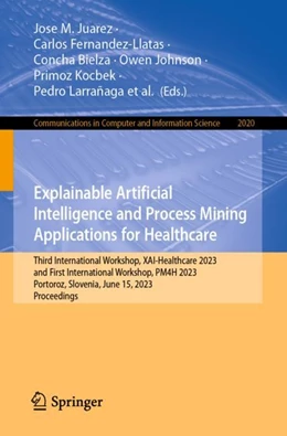 Abbildung von Juarez / Fernandez-Llatas | Explainable Artificial Intelligence and Process Mining Applications for Healthcare | 1. Auflage | 2024 | 2020 | beck-shop.de