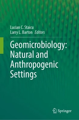 Abbildung von Staicu / Barton | Geomicrobiology: Natural and Anthropogenic Settings | 1. Auflage | 2024 | beck-shop.de