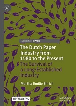 Abbildung von Ehrich | The Dutch Paper Industry from 1580 to the Present | 1. Auflage | 2024 | beck-shop.de