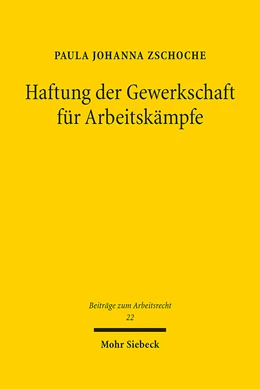 Abbildung von Zschoche | Haftung der Gewerkschaft für Arbeitskämpfe | 1. Auflage | 2024 | 22 | beck-shop.de