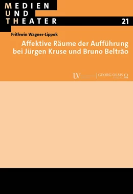 Abbildung von Wagner-Lippok | Affektive Räume der Aufführung bei Jürgen Kruse und Bruno Beltra~o | 1. Auflage | 2024 | 21 | beck-shop.de