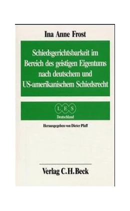 Abbildung von Frost | Schiedsgerichtsbarkeit im Bereich des geistigen Eigentums nach deutschem und US-amerikanischem Schiedsrecht | 1. Auflage | 2001 | beck-shop.de