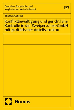 Abbildung von Conradi | Konfliktbewältigung und gerichtliche Kontrolle in der Zweipersonen-GmbH mit paritätischer Anteilsstruktur | 1. Auflage | 2024 | 137 | beck-shop.de