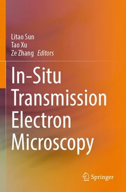 Abbildung von Sun / Xu | In-Situ Transmission Electron Microscopy | 1. Auflage | 2024 | beck-shop.de