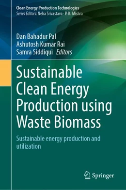 Abbildung von Pal / Rai | Sustainable Clean Energy Production Using Waste Biomass | 1. Auflage | 2024 | beck-shop.de