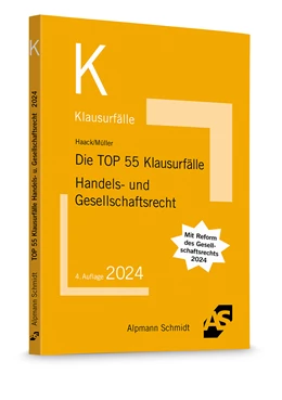 Abbildung von Haack / Müller | Die TOP 55 Klausurfälle Handels- und Gesellschaftsrecht | 4. Auflage | 2024 | beck-shop.de