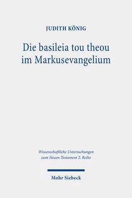 Abbildung von König | Die basileia tou theou im Markusevangelium | 1. Auflage | 2024 | beck-shop.de