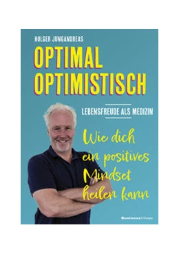 Abbildung von Jungandreas | OPTIMAL OPTIMISTISCH - Lebensfreude als Medizin | 1. Auflage | 2024 | beck-shop.de