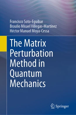 Abbildung von Soto-Eguibar / Villegas-Martínez | The Matrix Perturbation Method in Quantum Mechanics | 1. Auflage | 2024 | beck-shop.de