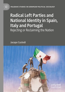 Abbildung von Custodi | Radical Left Parties and National Identity in Spain, Italy and Portugal | 1. Auflage | 2024 | beck-shop.de