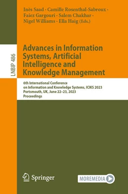 Abbildung von Saad / Rosenthal-Sabroux | Advances in Information Systems, Artificial Intelligence and Knowledge Management | 1. Auflage | 2024 | beck-shop.de