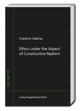 Abbildung von Wallner | Ethics under the Aspect of Constructive Realism | 1. Auflage | 2024 | beck-shop.de