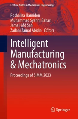 Abbildung von Hamidon / Bahari | Intelligent Manufacturing and Mechatronics | 2024. Auflage | 2024 | beck-shop.de