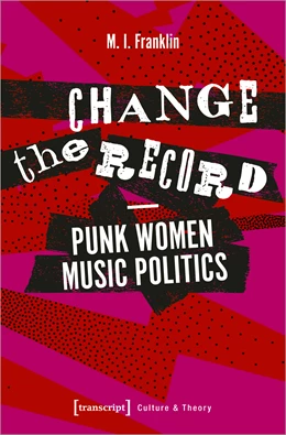 Abbildung von Franklin | Change the Record - Punk Women Music Politics | 1. Auflage | 2024 | beck-shop.de