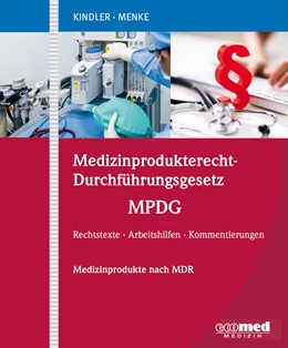 Abbildung von Kindler / Menke | Medizinprodukterecht-Durchführungsgesetz – MPDG | 1. Auflage | 2024 | beck-shop.de