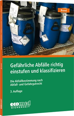 Abbildung von Brand | Gefährliche Abfälle richtig einstufen und klassifizieren | 3. Auflage | 2024 | beck-shop.de