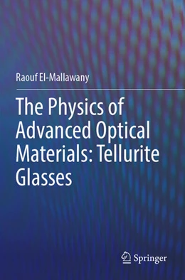 Abbildung von El-Mallawany | The Physics of Advanced Optical Materials: Tellurite Glasses | 1. Auflage | 2024 | beck-shop.de