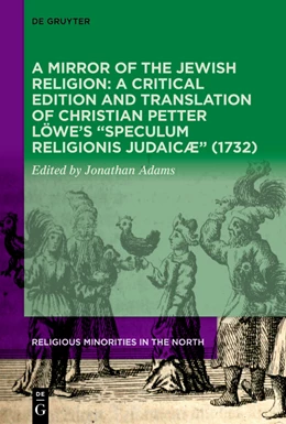 Abbildung von Adams | A Mirror of the Jewish Religion: A Critical Edition and Translation of Christian Petter Löwe's 