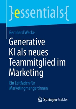 Abbildung von Wecke | Generative KI als neues Teammitglied im Marketing | 1. Auflage | 2024 | beck-shop.de