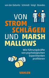 Abbildung von von der Oelsnitz / Schmidt / Voigt / Brandes | Von Stromschlägen und Marshmallows - Wie Führungskräfte von psychologischen Experimenten profitieren können | 2024 | beck-shop.de