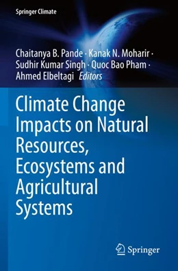 Abbildung von Pande / Moharir | Climate Change Impacts on Natural Resources, Ecosystems and Agricultural Systems | 1. Auflage | 2023 | beck-shop.de