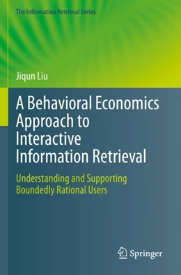Abbildung von Liu | A Behavioral Economics Approach to Interactive Information Retrieval | 1. Auflage | 2024 | 48 | beck-shop.de