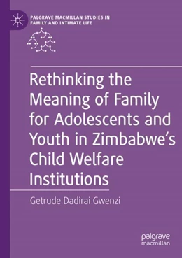 Abbildung von Gwenzi | Rethinking the Meaning of Family for Adolescents and Youth in Zimbabwe’s Child Welfare Institutions | 1. Auflage | 2024 | beck-shop.de