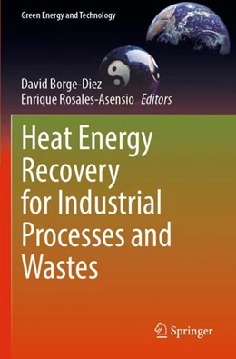 Abbildung von Borge-Diez / Rosales-Asensio | Heat Energy Recovery for Industrial Processes and Wastes | 1. Auflage | 2024 | beck-shop.de
