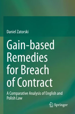 Abbildung von Zatorski | Gain-based Remedies for Breach of Contract | 1. Auflage | 2024 | beck-shop.de