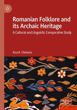 Abbildung von Chelariu | Romanian Folklore and its Archaic Heritage | 1. Auflage | 2024 | beck-shop.de
