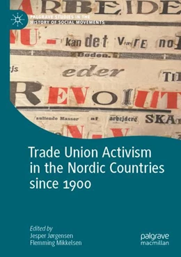 Abbildung von Jørgensen / Mikkelsen | Trade Union Activism in the Nordic Countries since 1900 | 1. Auflage | 2024 | beck-shop.de