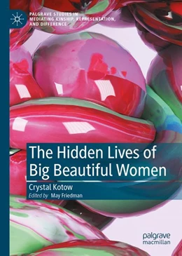 Abbildung von Kotow / Friedman | The Hidden Lives of Big Beautiful Women | 1. Auflage | 2024 | beck-shop.de