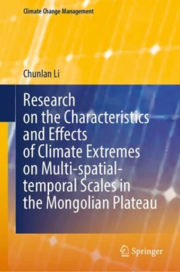 Abbildung von Li | Research on the Characteristics and Effects of Climate Extremes on Multi-spatial-temporal Scales in the Mongolian Plateau | 1. Auflage | 2024 | beck-shop.de