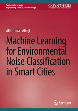Abbildung von Albaji | Machine Learning for Environmental Noise Classification in Smart Cities | 1. Auflage | 2024 | beck-shop.de