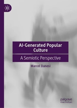 Abbildung von Danesi | AI-Generated Popular Culture | 1. Auflage | 2024 | beck-shop.de