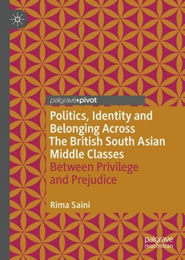 Abbildung von Saini | Politics, Identity and Belonging Across The British South Asian Middle Classes | 1. Auflage | 2024 | beck-shop.de