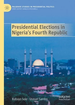 Abbildung von Sule / Sambo | Presidential Elections in Nigeria's Fourth Republic | 1. Auflage | 2024 | beck-shop.de