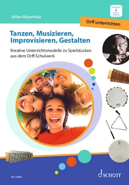 Abbildung von Meyerholz / Kotzian | Tanzen, Musizieren, Improvisieren, Gestalten | 1. Auflage | 2024 | beck-shop.de