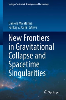 Abbildung von Malafarina / Joshi | New Frontiers in Gravitational Collapse and Spacetime Singularities | 1. Auflage | 2024 | beck-shop.de