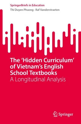 Abbildung von Phuong / Vanderstraeten | The ‘Hidden Curriculum’ of Vietnam’s English School Textbooks | 1. Auflage | 2024 | beck-shop.de