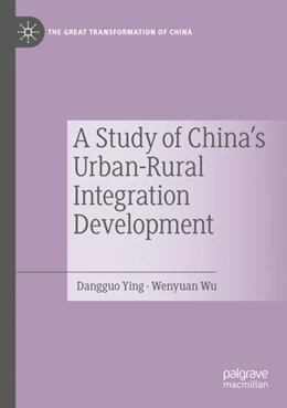 Abbildung von Ying / Wu | A Study of China's Urban-Rural Integration Development | 1. Auflage | 2024 | beck-shop.de