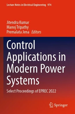Abbildung von Kumar / Tripathy | Control Applications in Modern Power Systems | 1. Auflage | 2024 | 974 | beck-shop.de