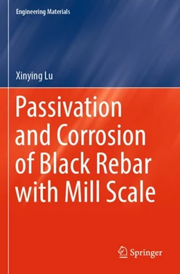 Abbildung von Lu | Passivation and Corrosion of Black Rebar with Mill Scale | 1. Auflage | 2024 | beck-shop.de