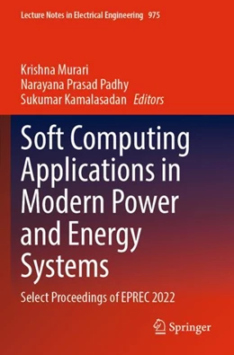 Abbildung von Murari / Prasad Padhy | Soft Computing Applications in Modern Power and Energy Systems | 1. Auflage | 2024 | 975 | beck-shop.de
