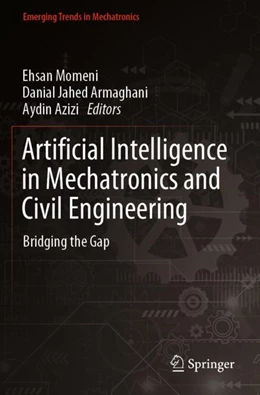 Abbildung von Momeni / Jahed Armaghani | Artificial Intelligence in Mechatronics and Civil Engineering | 1. Auflage | 2024 | beck-shop.de